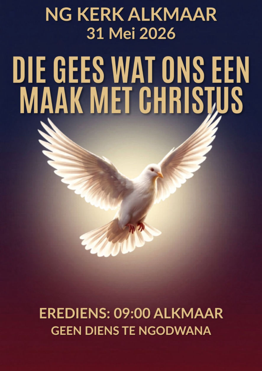 31 Mei - erediens en nagmaal te Alkmaar 09:00 - Sakkie van den Bergh